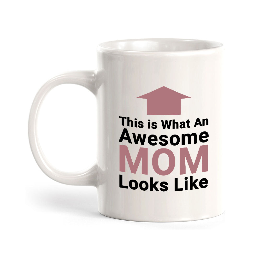 Designs ByLITA This Is What An Awesome Mom Looks Like (Up Arrow vector) 11oz Plastic/Ceramic Coffee Mug