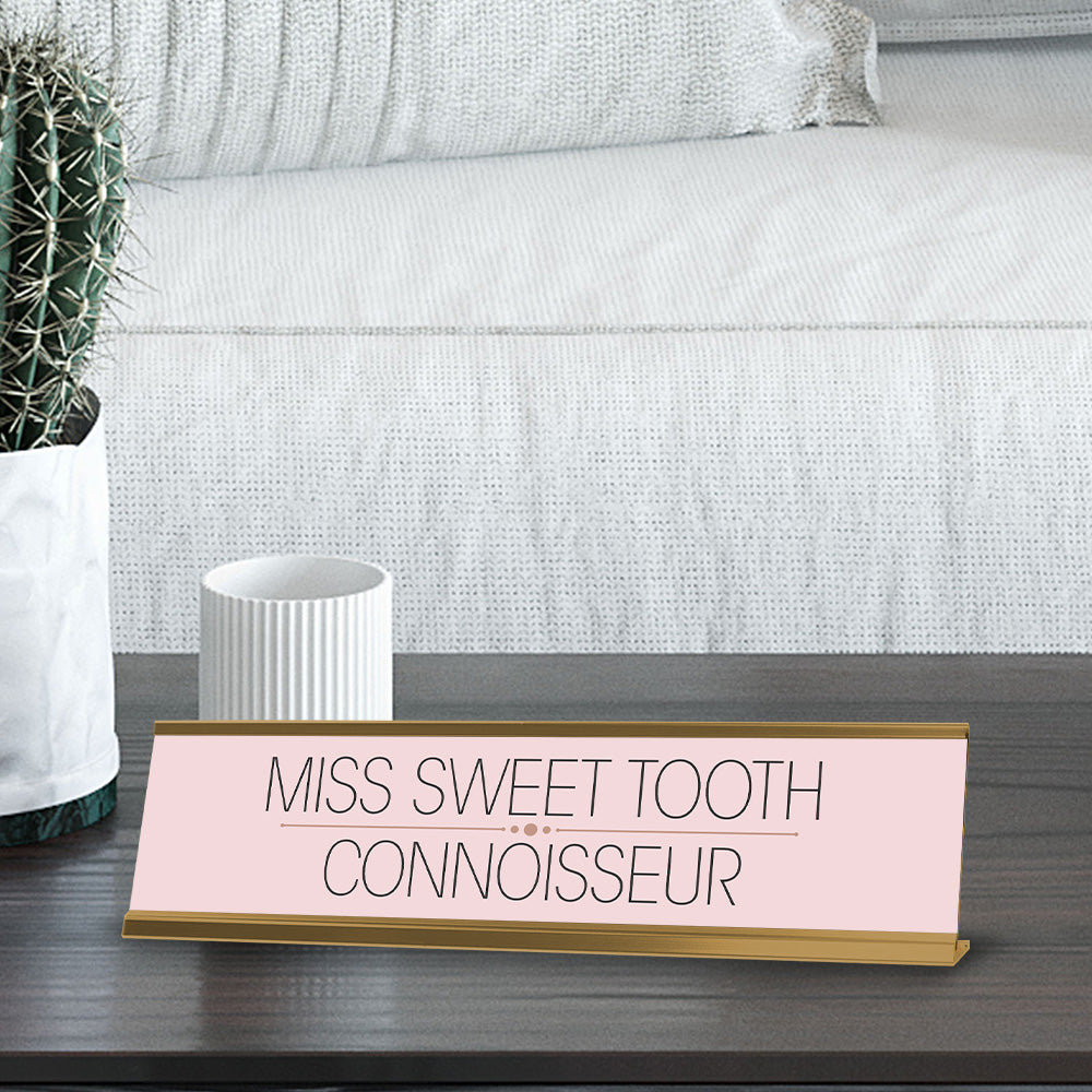 Miss Sweet Tooth Connoisseur Gold Frame Desk Sign (2x8") | Appreciation Idea For Her | Girlfriend| Workspace Decoration