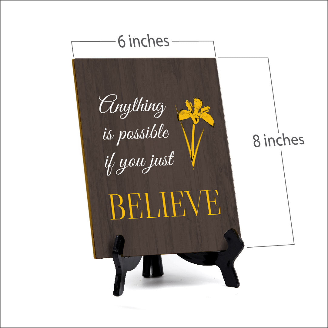 Anything Is Possible If You Just Believe Table Sign with Acrylic Stand (6x8“) | Classroom & Home Decor