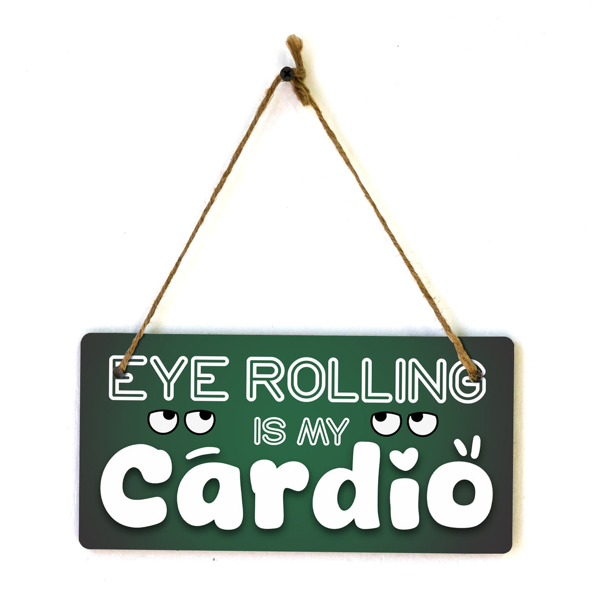 Eye Rolling Is My Cardio 5x10 Hanging Plus Wall or Door Sign | Funny Home Decor