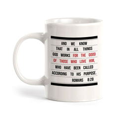 "And We Know That In All Things God Works For The Good Of Those Who Love Him" – Romans 8:28 Coffee Mug