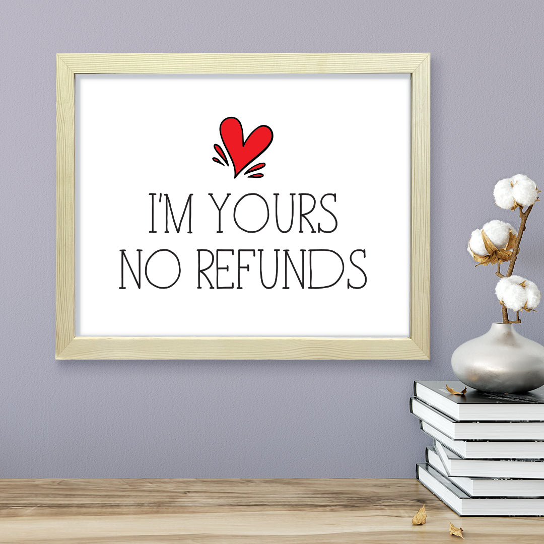 I'm Yours No Refunds, Framed Novelty Wall Art