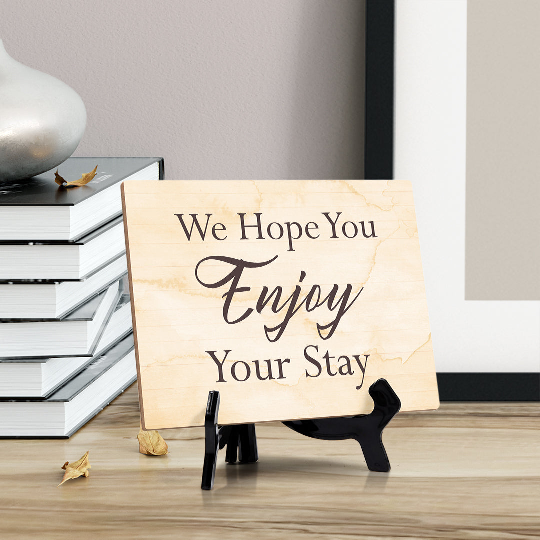 'We Hope You Enjoy Your Stay' Table Sign with Easel Stand, 6" x 8"