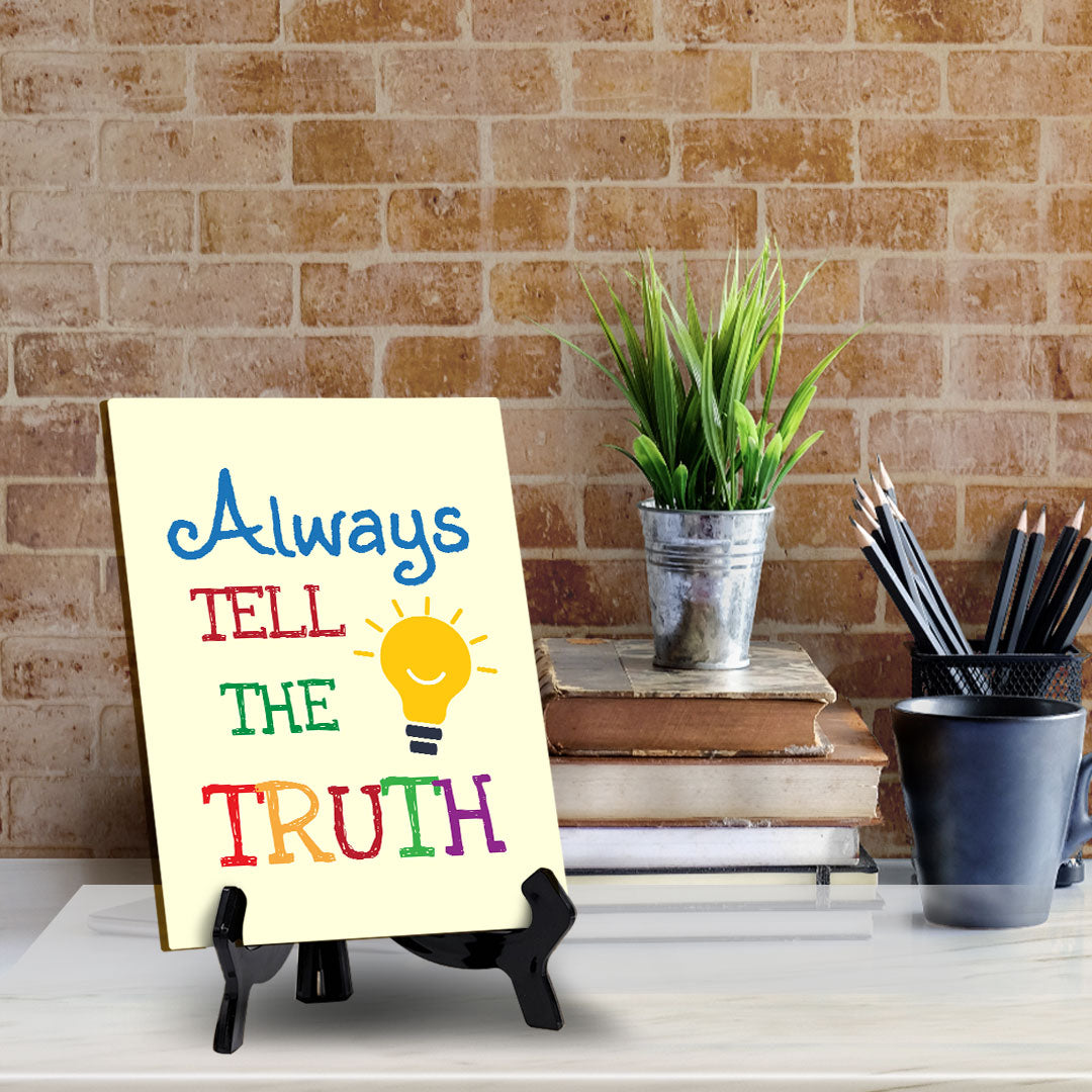 Always Tell The Truth Table Sign with Acrylic Stand (6x8“) | Classroom & Home Decor