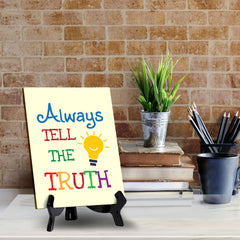 Always Tell The Truth Table Sign with Acrylic Stand (6x8“) | Classroom & Home Decor