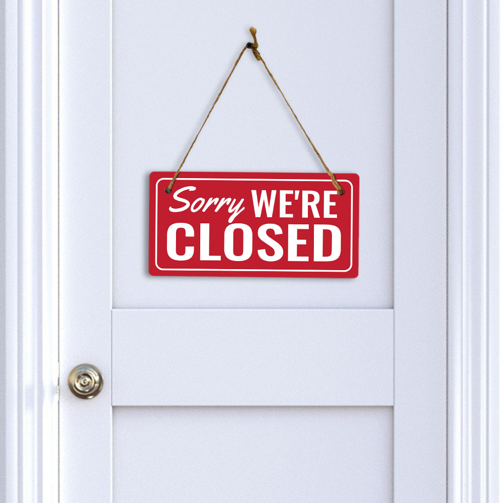 Sorry, We're Closed 5x10 Hanging Wall or Door Sign