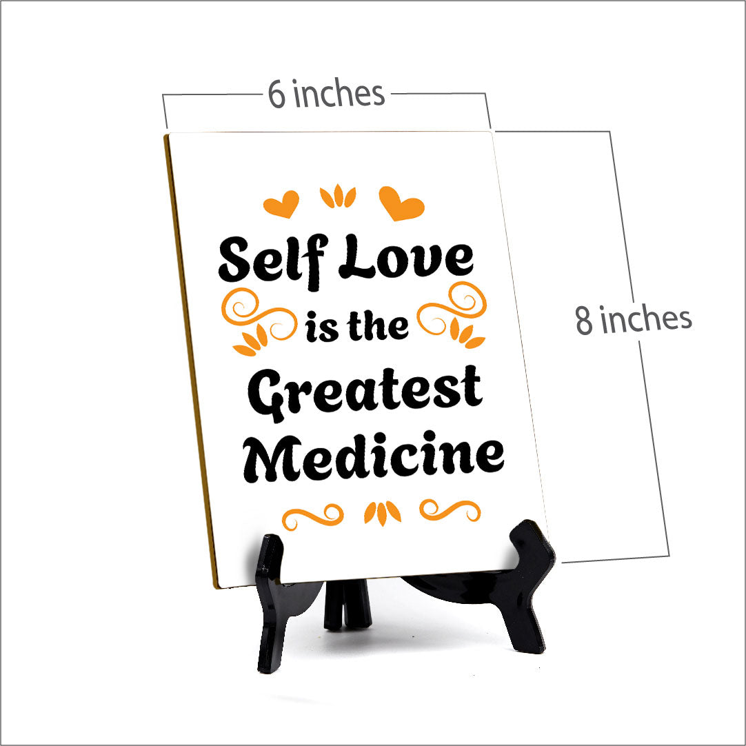 Self Love Is The Greatest Medicine Table Sign with Acrylic Stand (6x8“) | Positive Motivational Sayings