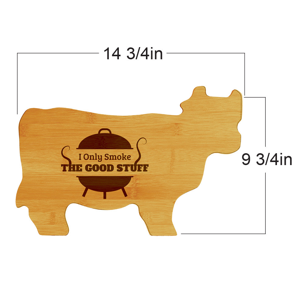 I Only Smoke The Good Stuff 14.75 x 9.75" Cow Shape Cutting Board | Funny Kitchen Chopping Board