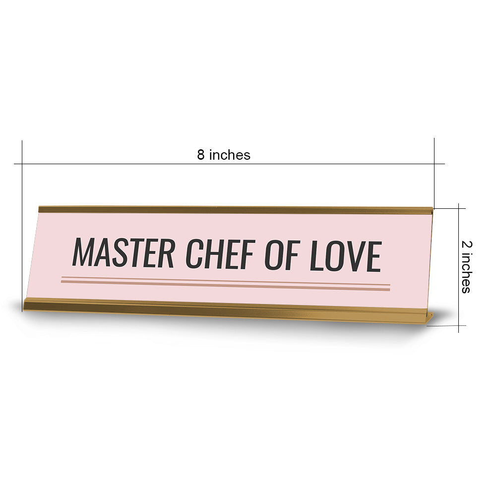 Master Chef of Love Gold Frame Desk Sign (2x8") | Appreciation Idea For Her | Girlfriend| Workspace Decoration