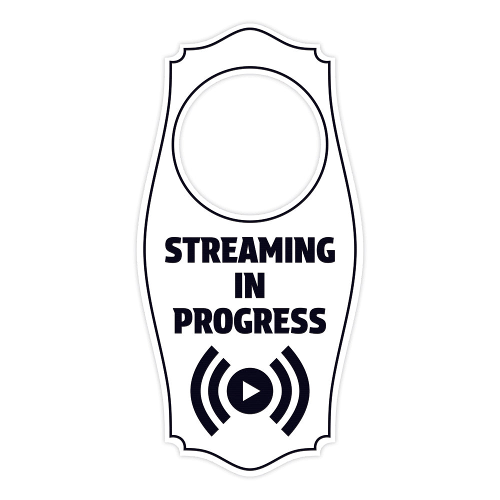 Streaming In Progress Door Hanger | House or Business Door Sign