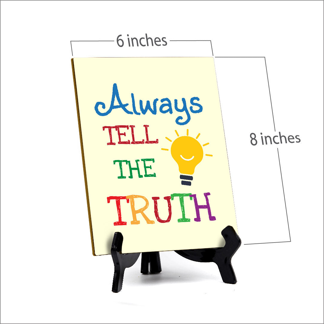 Always Tell The Truth Table Sign with Acrylic Stand (6x8“) | Classroom & Home Decor