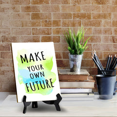 Make Your Own Future Table Sign with Acrylic Stand (6x8“) | Positive Motivational Sayings