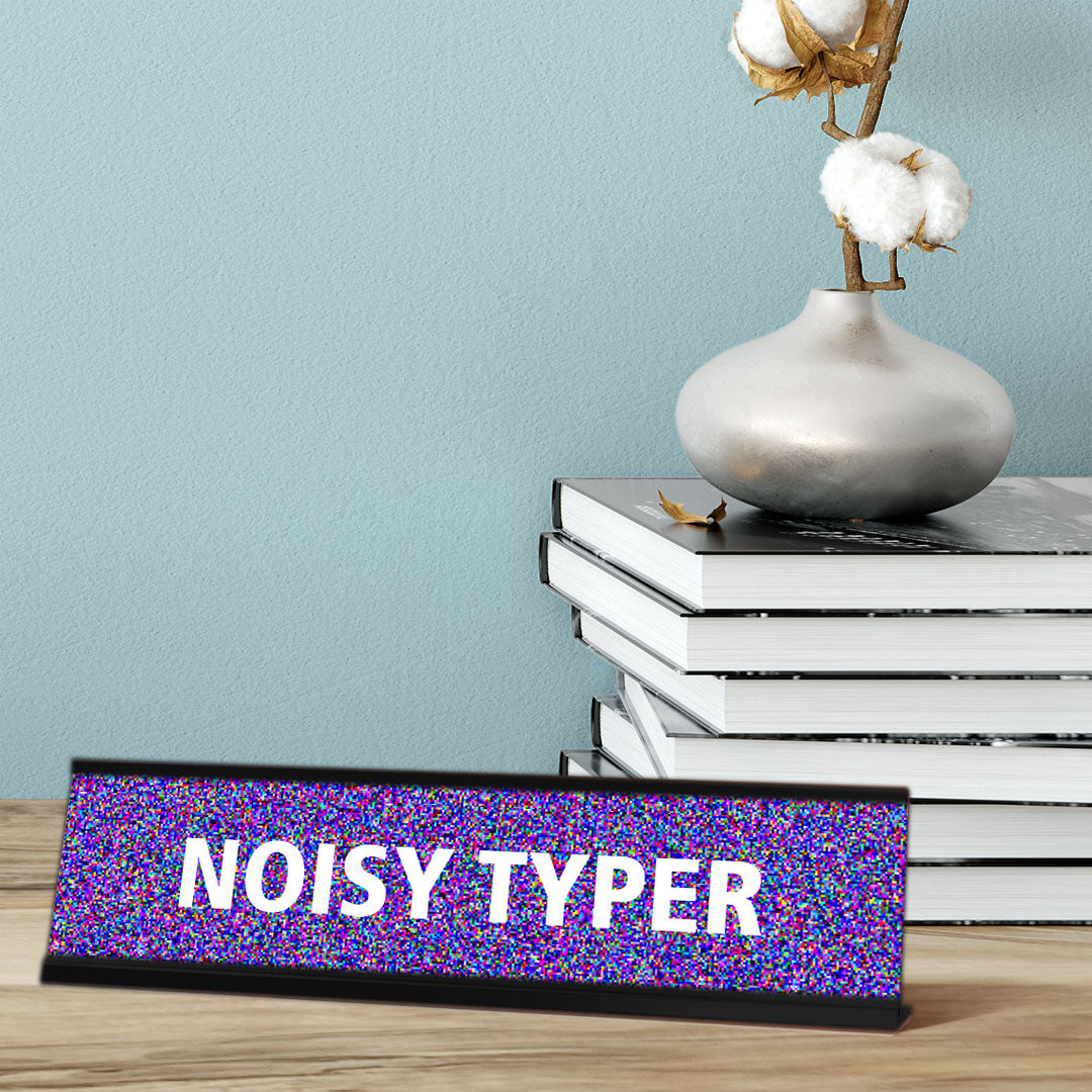 Noisy Typer, Blurred Black Frame, Desk Sign (2 x 8")