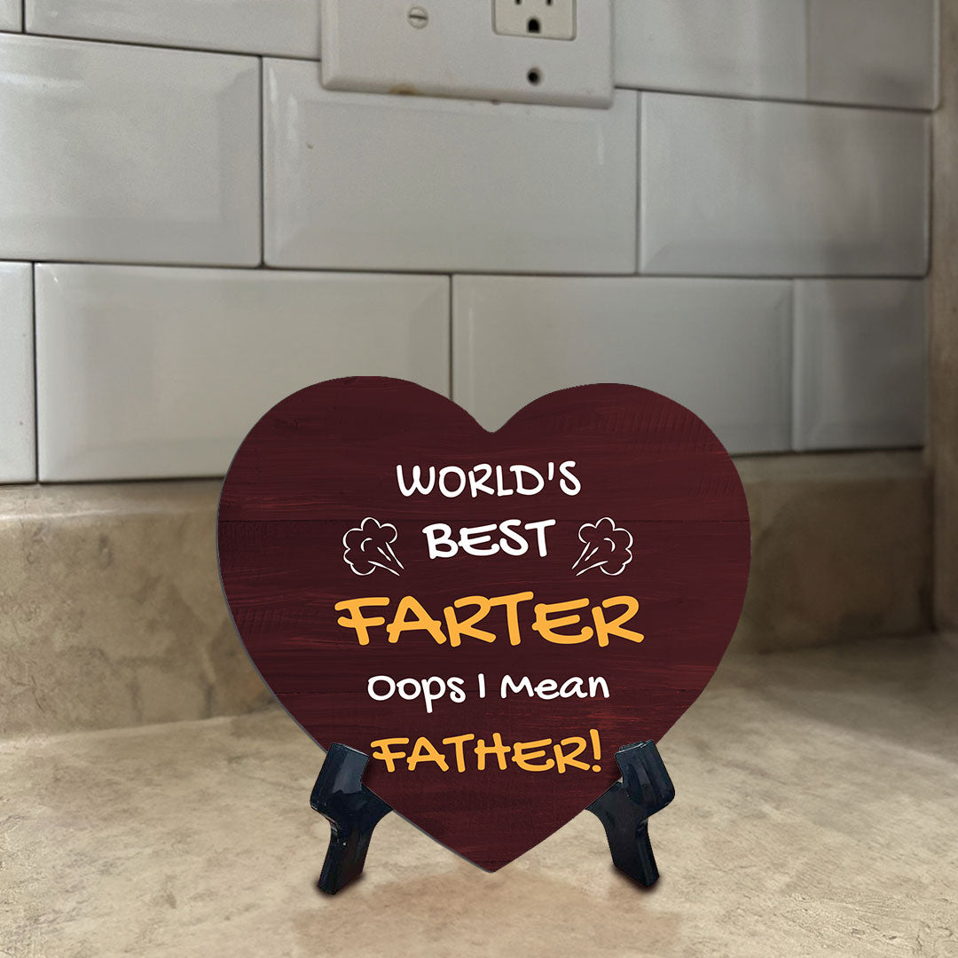 World's Best Farter Oops I Mean Father! Heart Table Sign with Acrylic Stand (6x5") | Funny Home Decor