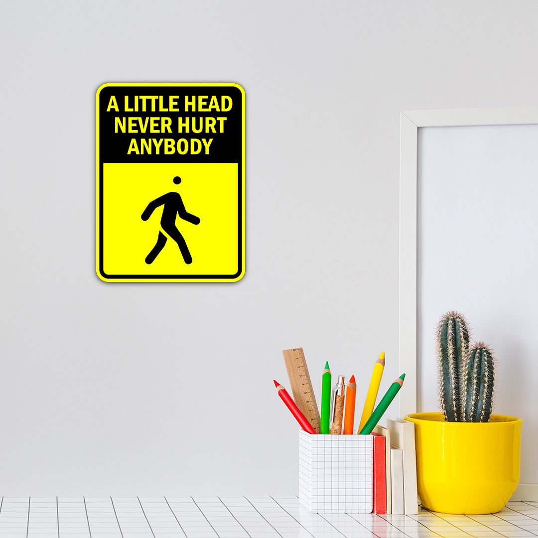 Portrait Round Plus A Little Head Never Hurt Anybody Door or Wall Sign | Funny Warning Sign For Bedroom