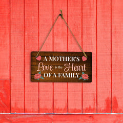 A Mother's Love Is The Heart Of A Family 5x10 Hanging Plus Wall or Door Sign | Cute & Funny Home Decor