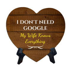 I Don't Need Google My Wife Knows Everything Heart Table Sign with Acrylic Stand (6x5") | Funny Home Decor