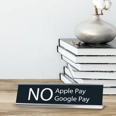 No Apple Pay, No Google Pay, Silver Frame, Desk Sign (2x8")