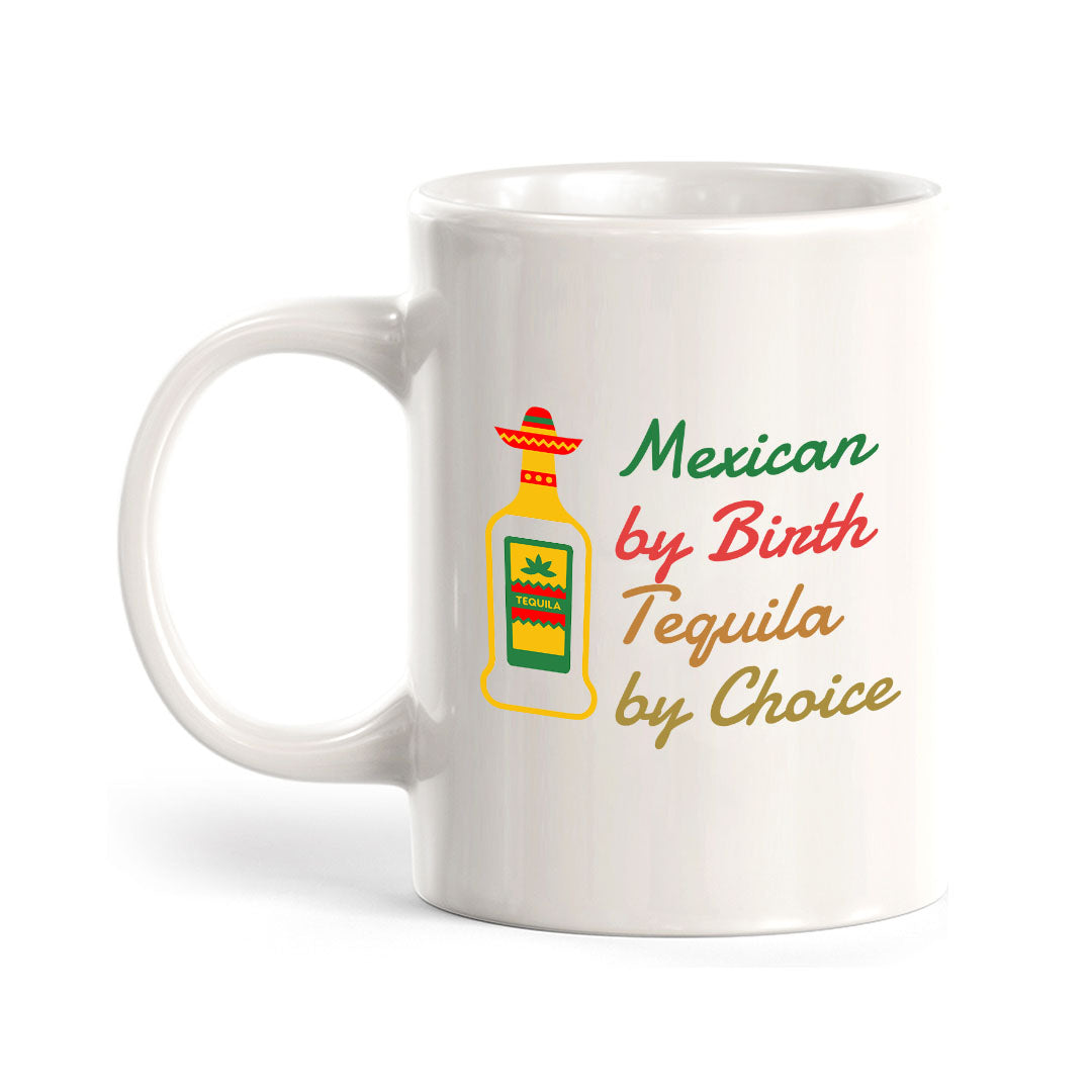 Designs ByLITA Mexican By Birth, Tequila By Choice 11oz Plastic or Ceramic Coffee Mug Elegance | Great Novelty Gift | High Quality Sublimation | Mexican Pride