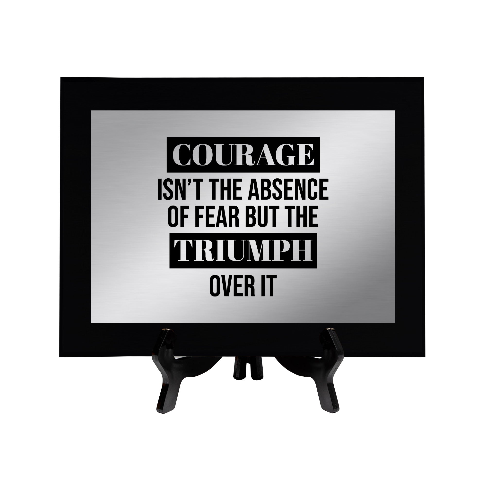 Courage Isn't The Absence of Fear It is The Triumph Over It Decorative Wall Plaque | Easel Mount Option | Inspirational Affirmation Wall Art