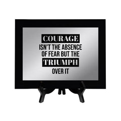 Courage Isn't The Absence of Fear It is The Triumph Over It Decorative Wall Plaque | Easel Mount Option | Inspirational Affirmation Wall Art