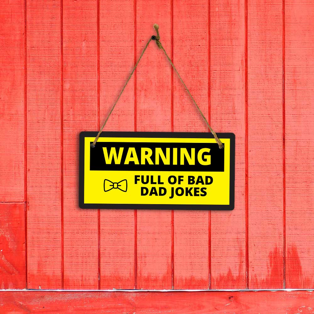 Warning Full Of Bad Dad Jokes 5x10 Hanging Plus Wall or Door Sign | Funny Home Décor