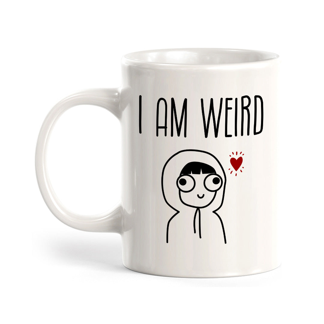 I Am Weird 11oz Plastic or Ceramic Mug | Coffee Mugs Ideas for Couples