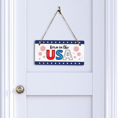 Born In The USA 5x10 Hanging Plus Wall or Door Sign | Patriotic Home & Office Decor