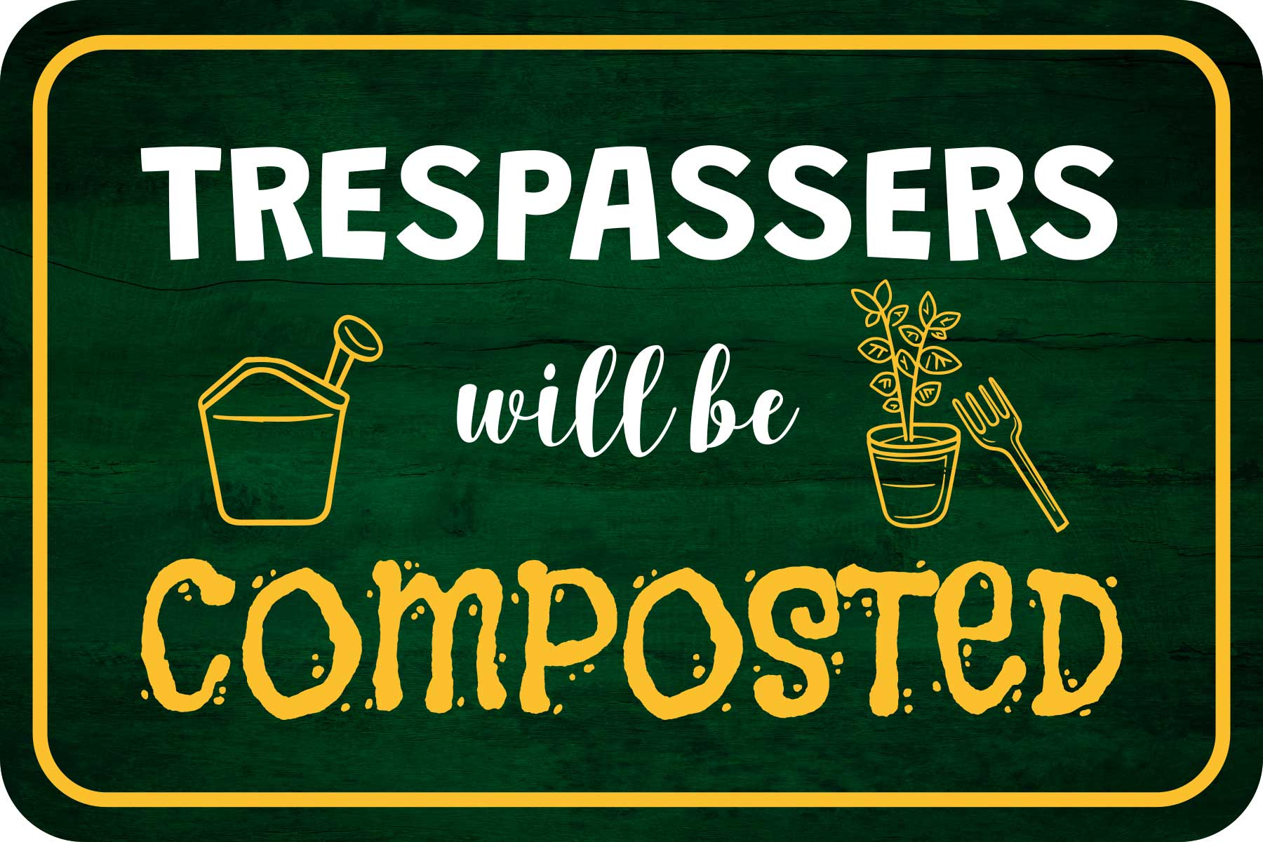 Classic Framed Plus Trespassers Will Be Composted Door or Wall Sign | Home & Garden Decor