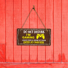 Do Not Disturb I'm Gaming Leave Food & Drink At Door Enter At Own Risk 5x10 Hanging Plus Wall or Door Sign | Funny Home Decor