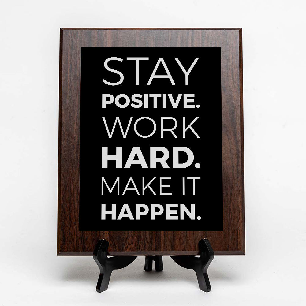 Stay Positive. Work Hard. Make It Happen. Decorative Wall Plaque | Motivational Home Decor