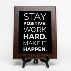 Stay Positive. Work Hard. Make It Happen. Decorative Wall Plaque | Motivational Home Decor