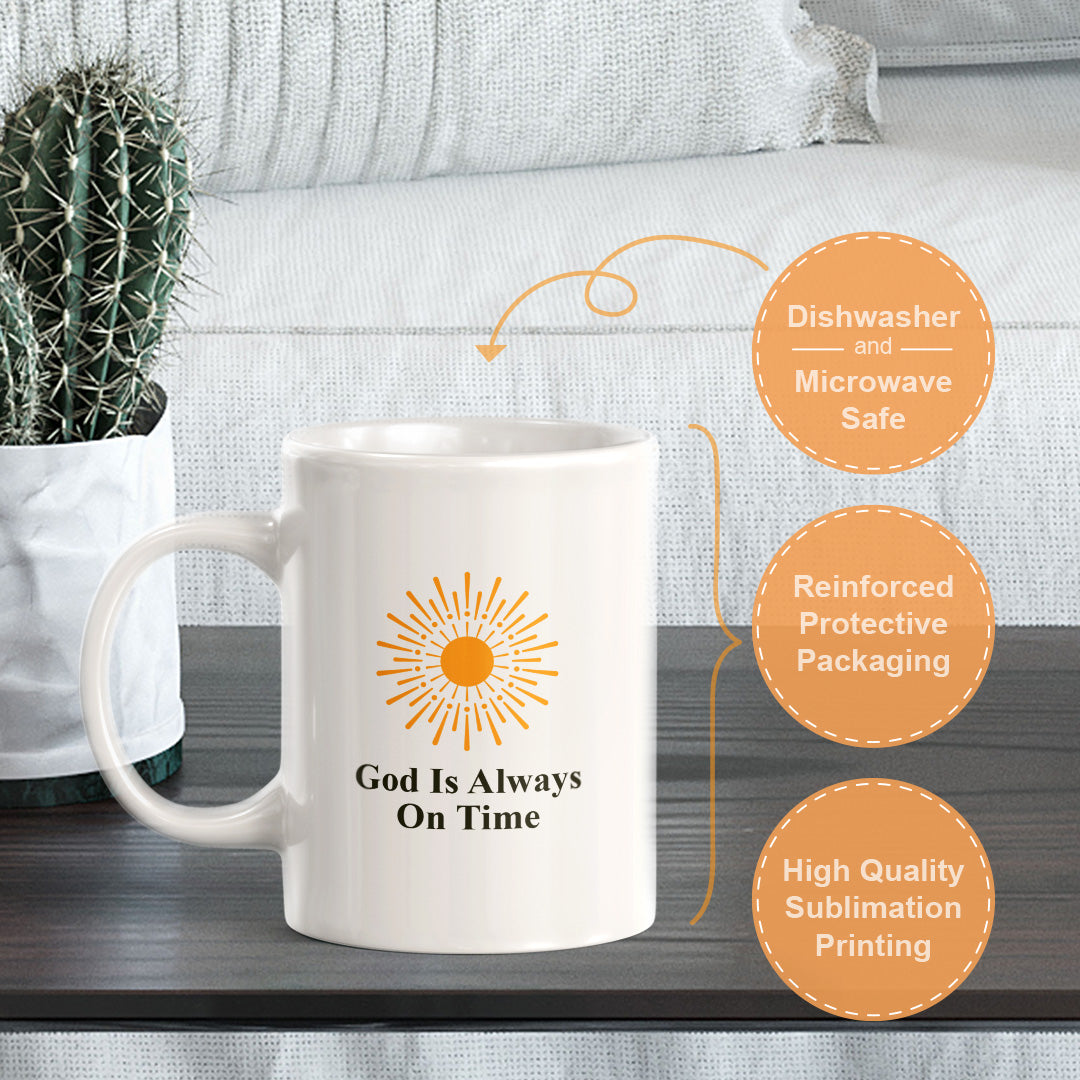 God Is Always On Time 11oz Plastic/Ceramic Coffee Mug Office And Home | Religious Sayings | Family And Friends