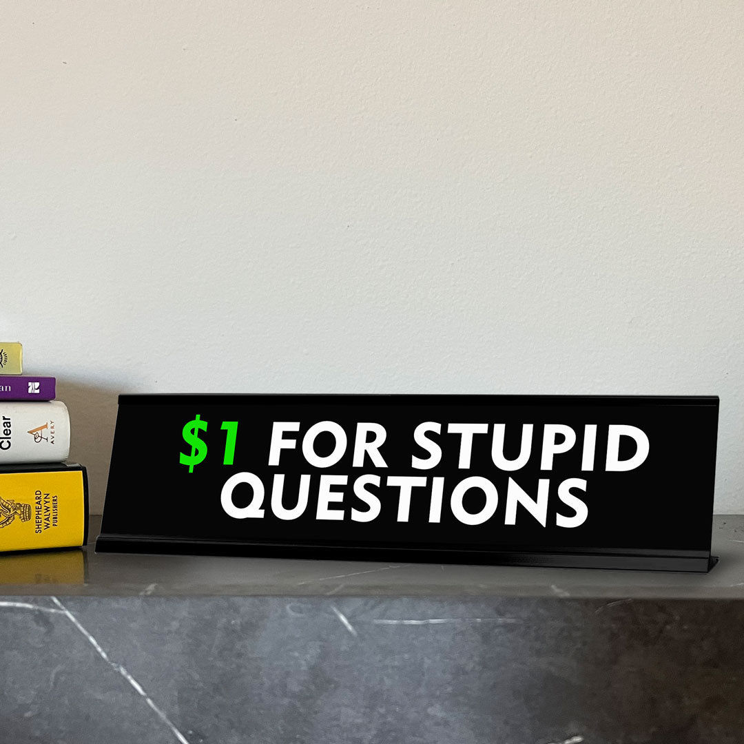 $1 For Stupid Questions Novelty Desk Sign (2x10") | Funny Office Decor