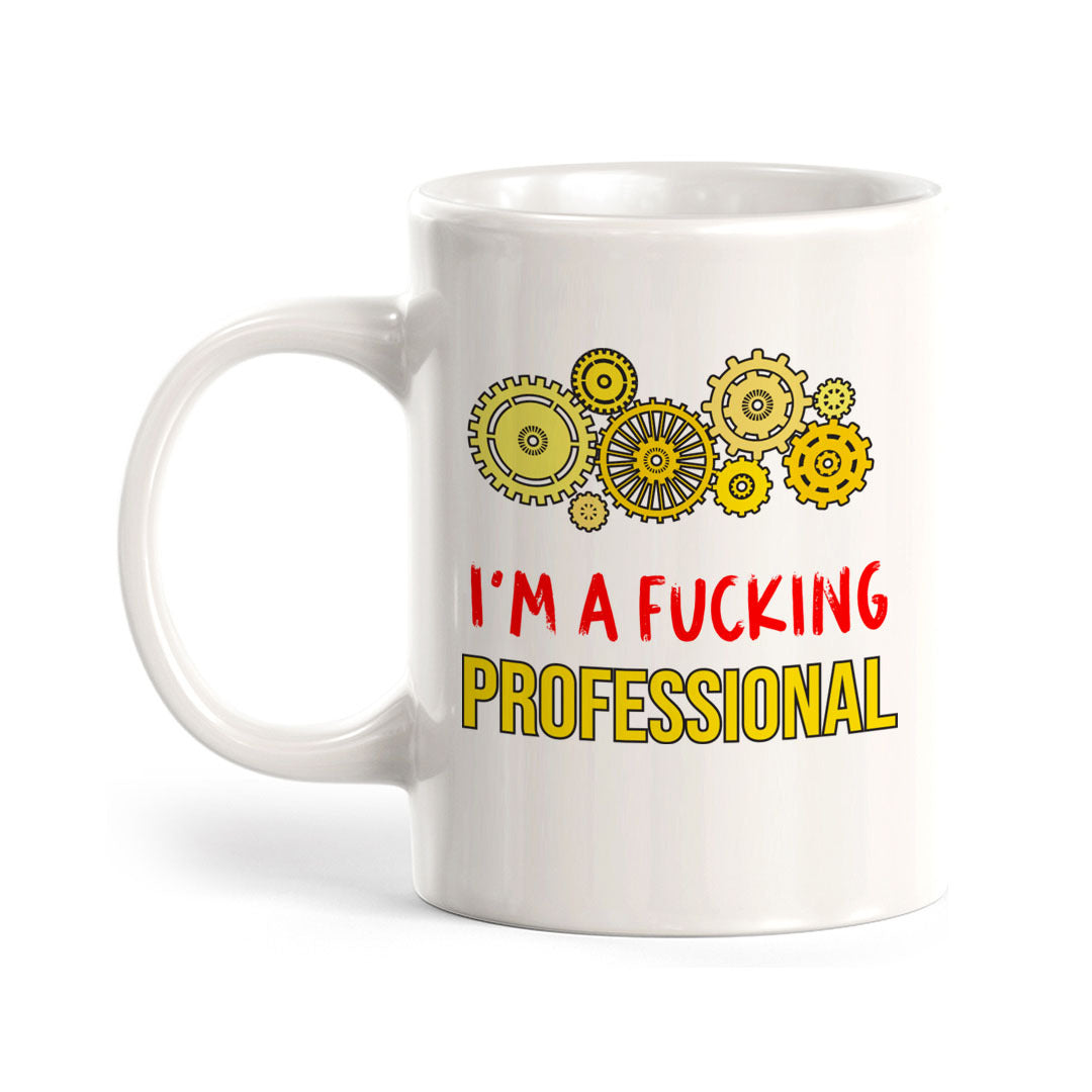 I'm A Fucking Professional Coffee Mug