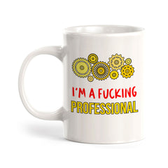 I'm A Fucking Professional Coffee Mug