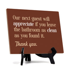 Signs ByLITA Our Next Guest Will Appreciate If You Leave The Bathroom As Clean As You Found It. Thank you Restaurant Etiquette Table Sign with Acrylic Stand (6x8“)