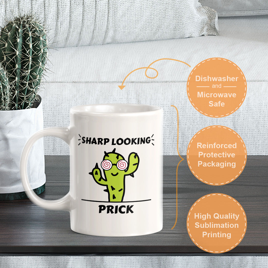 Sharp Looking Prick 11oz Plastic or Ceramic Mug | Cute and Funny Romantic Novelty Mugs