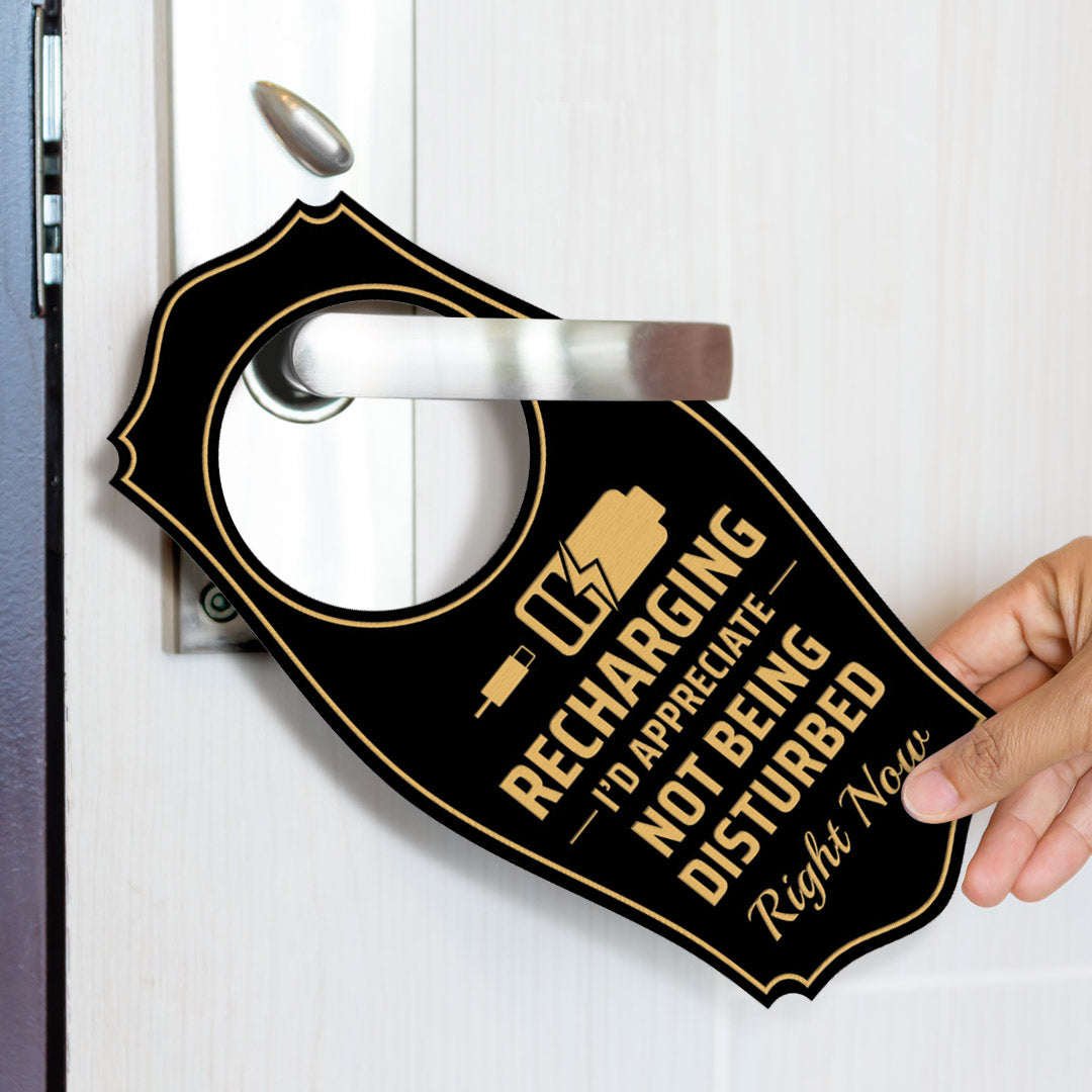 Recharging I'd Appreciate Not Being Disturbed Right Now Door Hanger | House or Business Door Sign