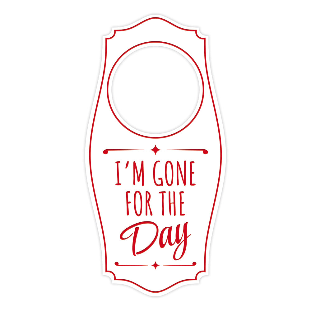 I'm Gone For The Day Door Hanger | House or Business Door Sign