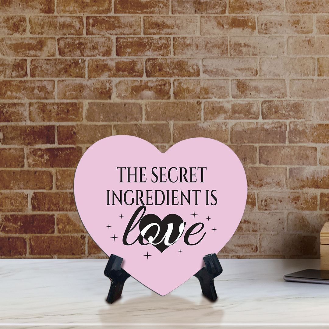 The Secret Ingredient Is Love Heart Table Sign with Acrylic Stand (6x5") | Funny Home Decor