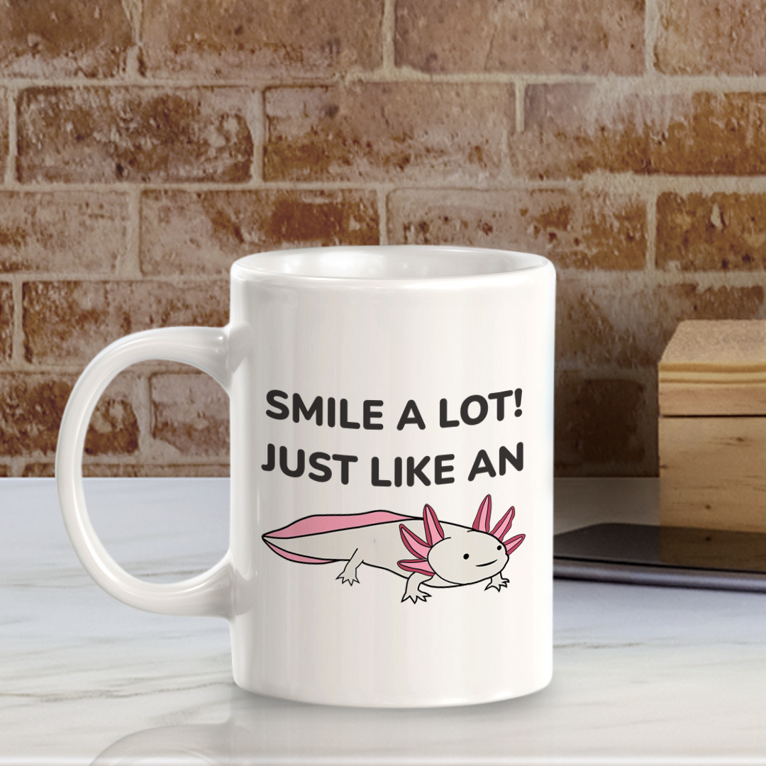 Smile A lot! Just Like An Axolotl Mexican 11oz Plastic/Ceramic Coffee Mug | Funny Animal Mugs