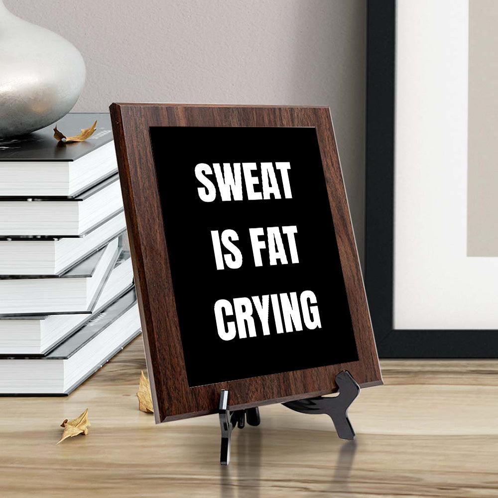 Sweat Is Fat Crying Decorative Wall Plaque | Motivational Home Decor