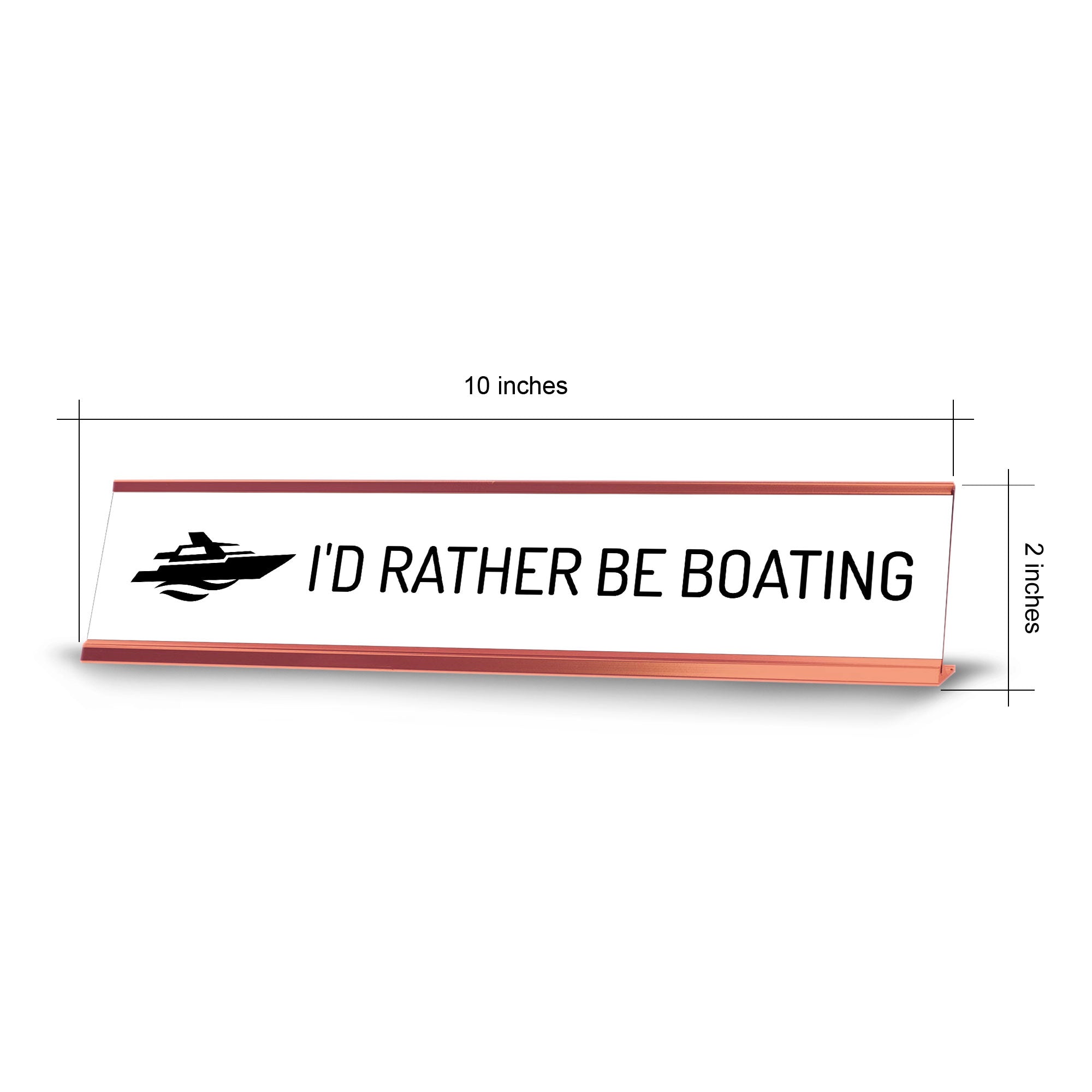 I'd Rather Be Boating Desk Sign (2x10") | Funny Office Decor