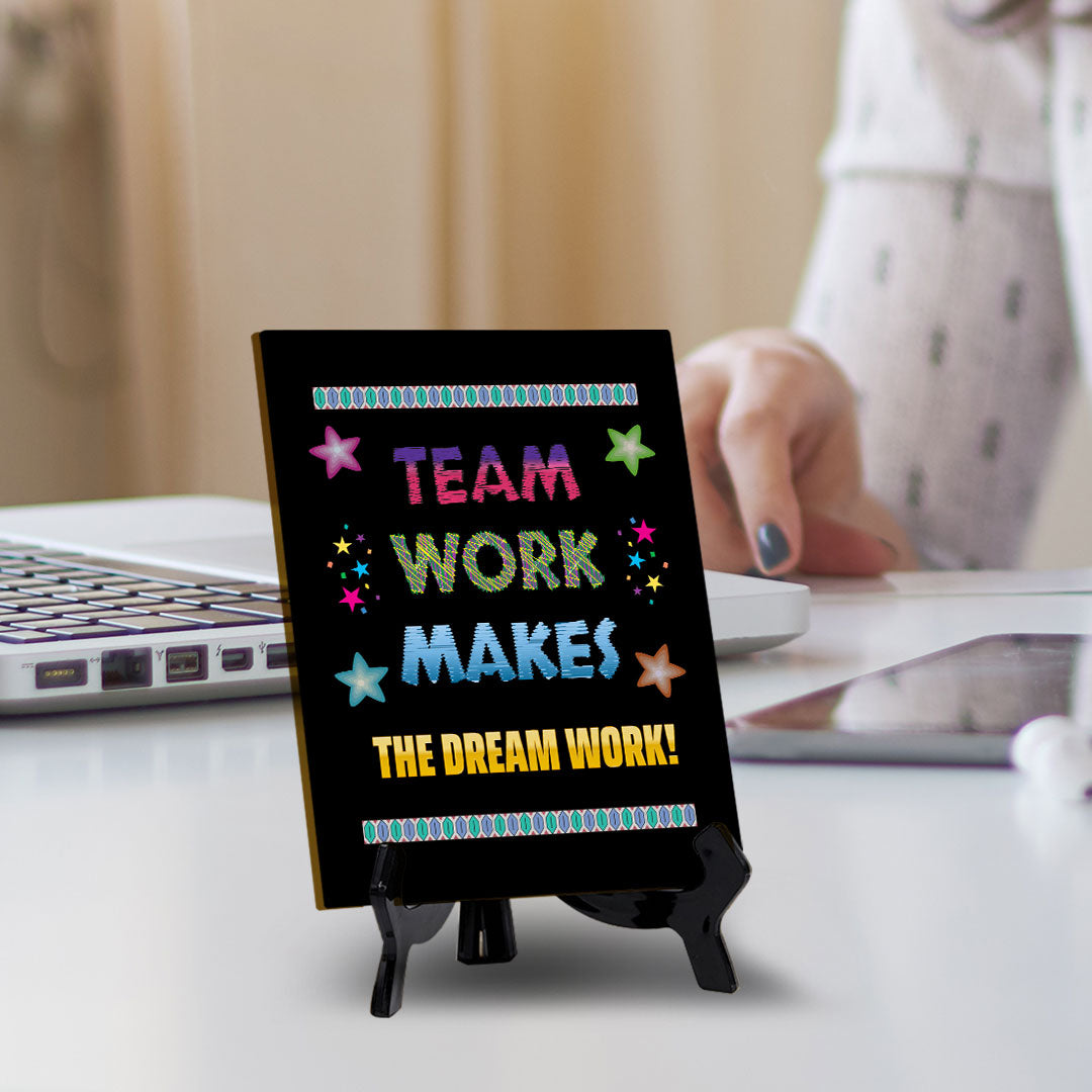 Team Work Makes The Dream Work! Table Sign with Acrylic Stand (6x8“) | Classroom & Home Decor