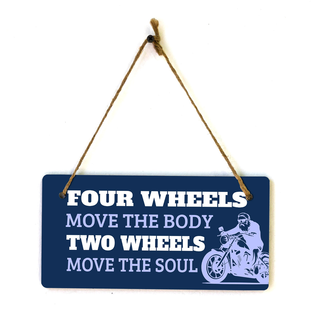 Four Wheels Move The Body Two Wheels Move The Soul 5" x 10" Hanging Wall or Door Sign | Home Decor