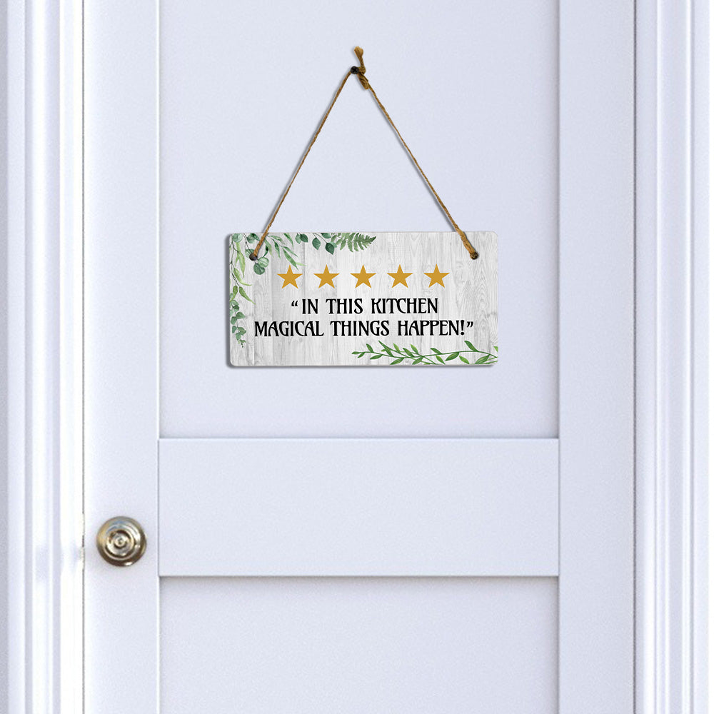 5 stars "In This kitchen Magical Things Happen!" 5x10 Hanging Plus Wall or Door Sign | Kitchen Home Décor