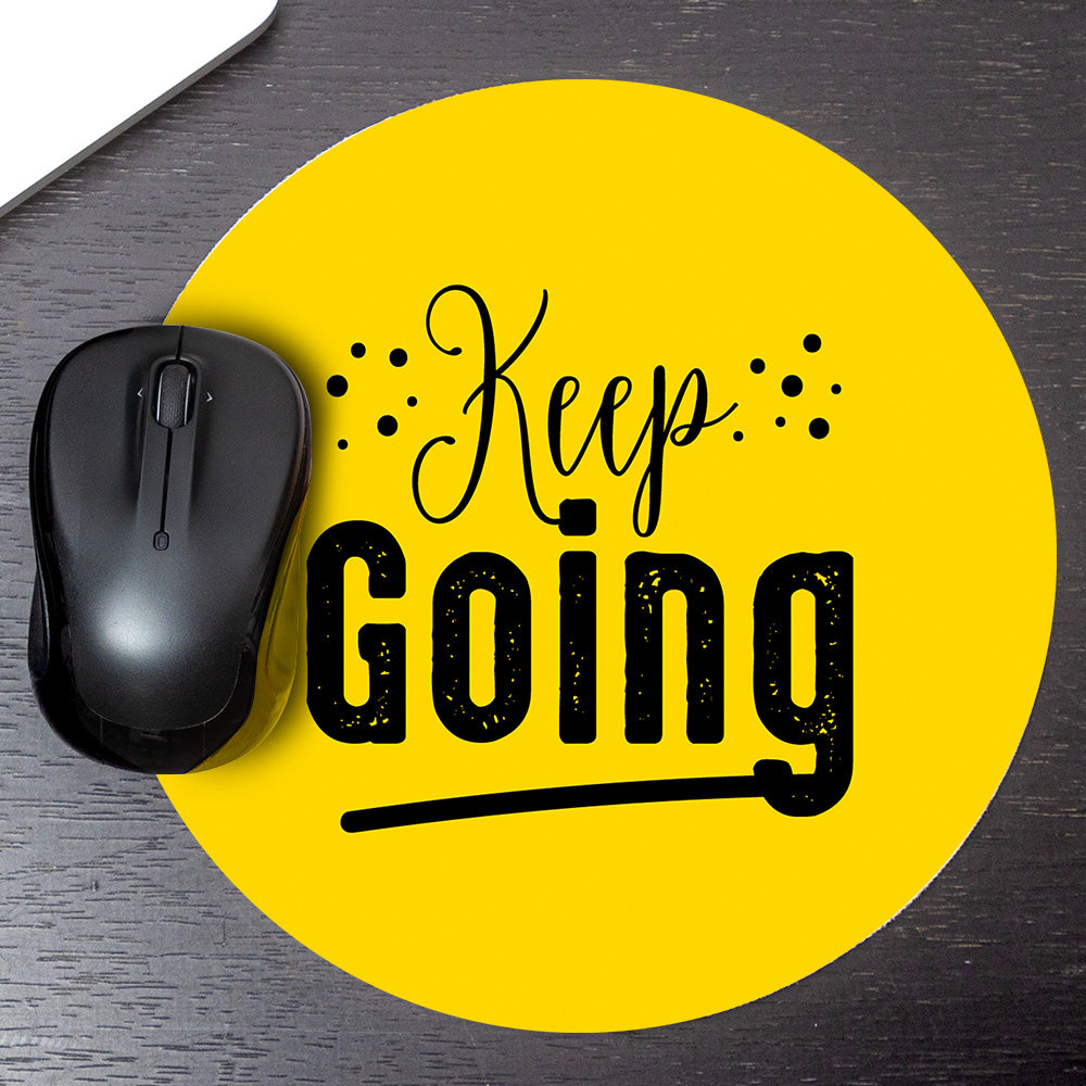 Circle Mouse Pad (8 x 8") - "Keep Going" - Motivational Office Desk Accessory for Inspiration & Focus