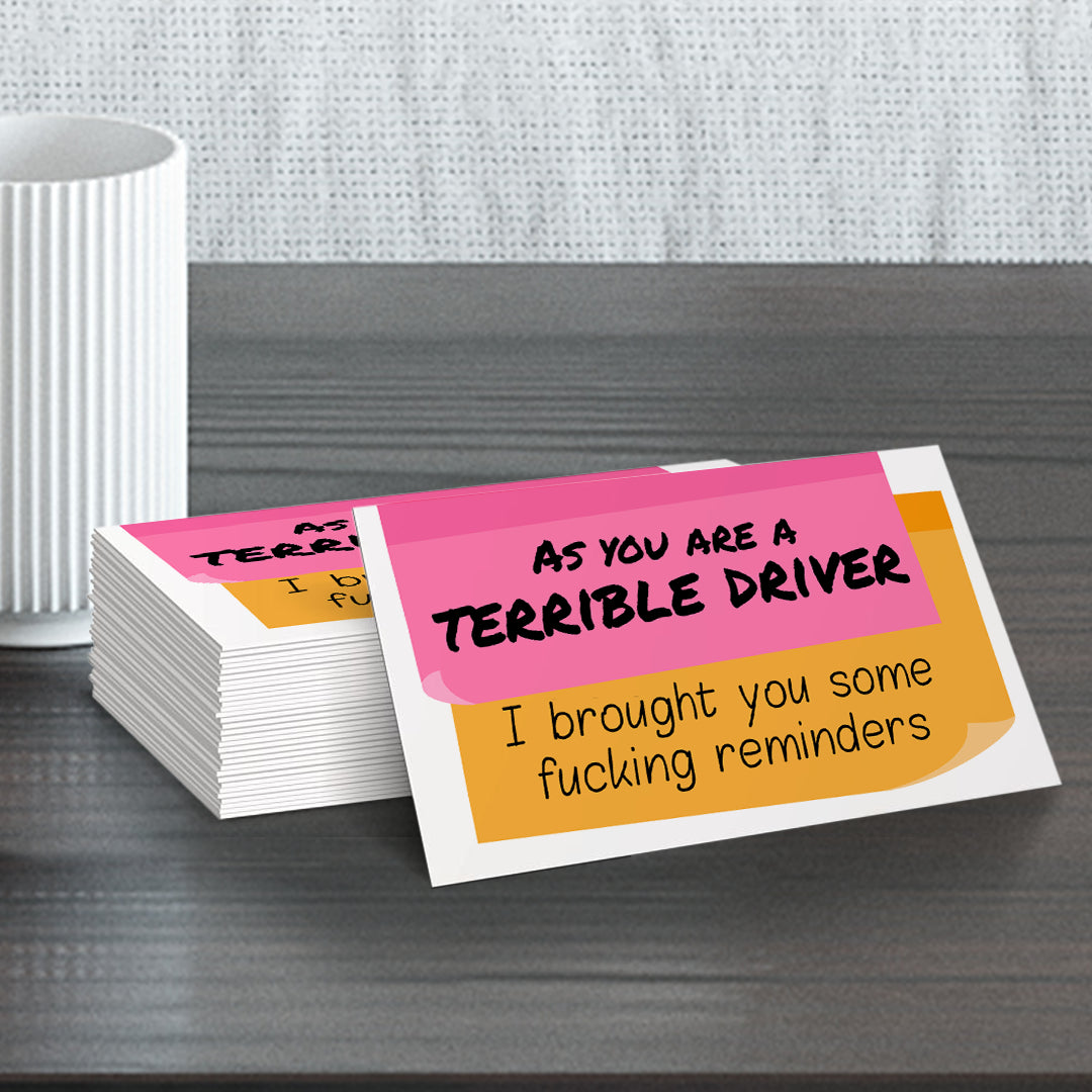 As you are a terrible driver, I brought you some f*cking reminders, Novelty Business cards (100 Pack)