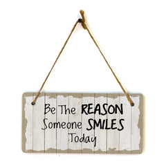 Be The Reason Someone Smiles Today 5x10 Hanging Plus Wall or Door Sign | Cute & Funny Home Decor